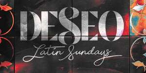 DESEO: Latin Sundays