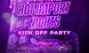 The Official Hot Import Nights Kick Off Party - Sounds by Vice