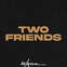 Two Friends